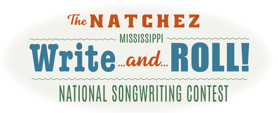 The NATCHEZ MISSISSIPPI Write...and...ROLL! National Songwriting Contest